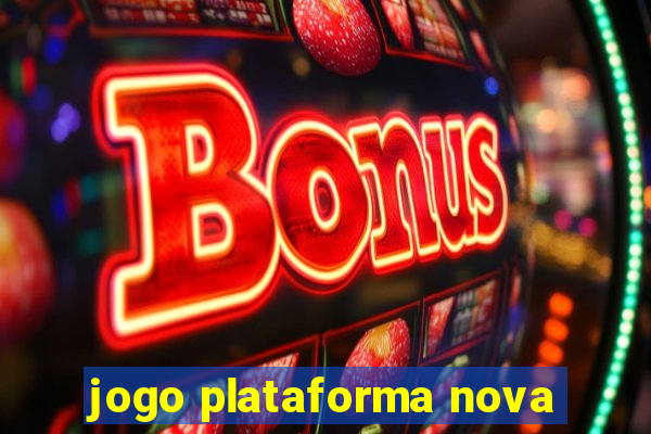 jogo plataforma nova